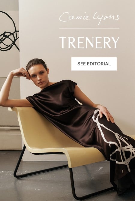 Camie Lyons x Trenery. See Editorial